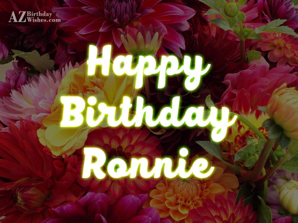 Happy Birthday Ronnie