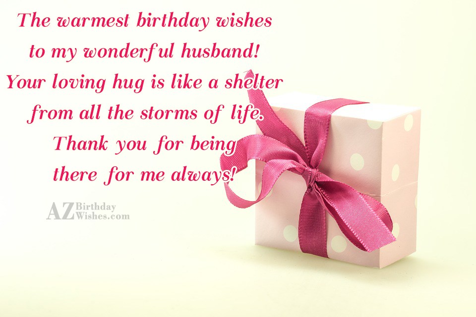 The warmest birthday wishes to my wonderful husband Your ...