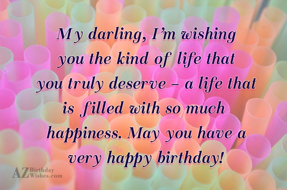 My darling, I’m wishing you the kind… - AZBirthdayWishes.com