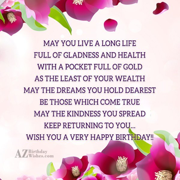 MAY YOU LIVE A LONG LIFEFULL OF… - AZBirthdayWishes.com