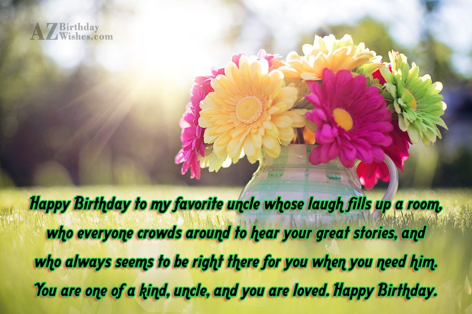Happy Birthday to my favorite uncle whose… - AZBirthdayWishes.com