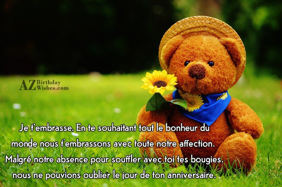 Je t’embrasse, En te souhaitant tout le bonheur du monde nous t’embrassons avec toute notre