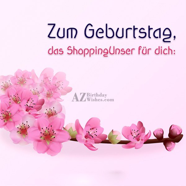 Zum Geburtstag, das ShoppingUnser für dich