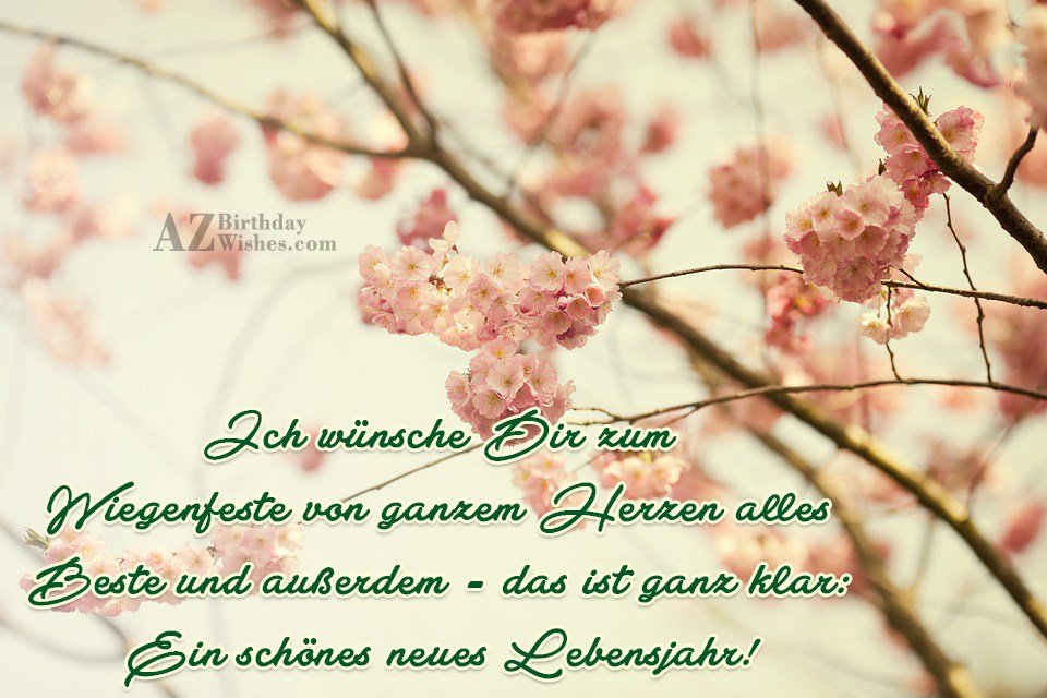 Ich wünsche Dir zum Wiegenfeste von ganzem Herzen alles Beste und