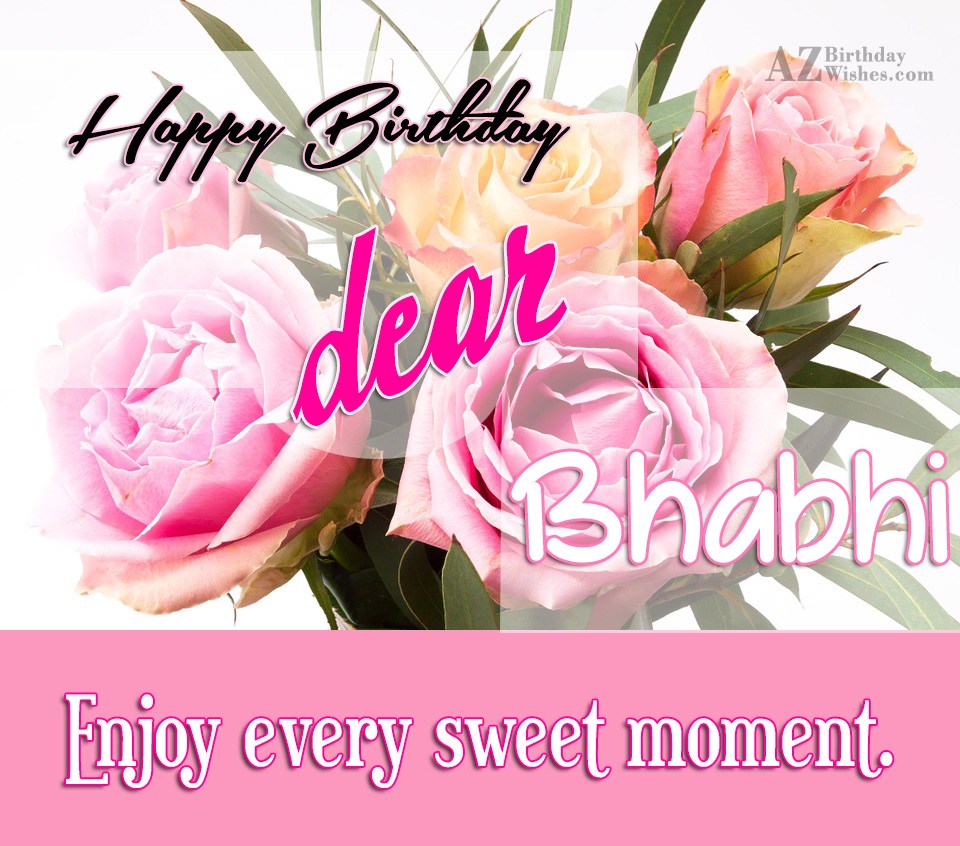 Happy Birthday dear Bhabhi - AZBirthdayWishes.com