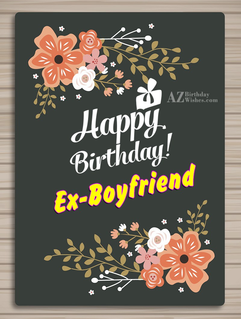 I birthday on should boyfriend my his ex call Should I