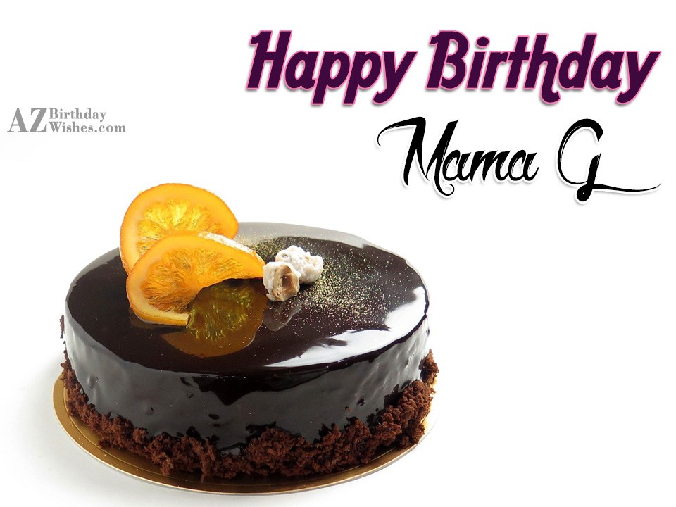 Happy Birthday Dear Mama G