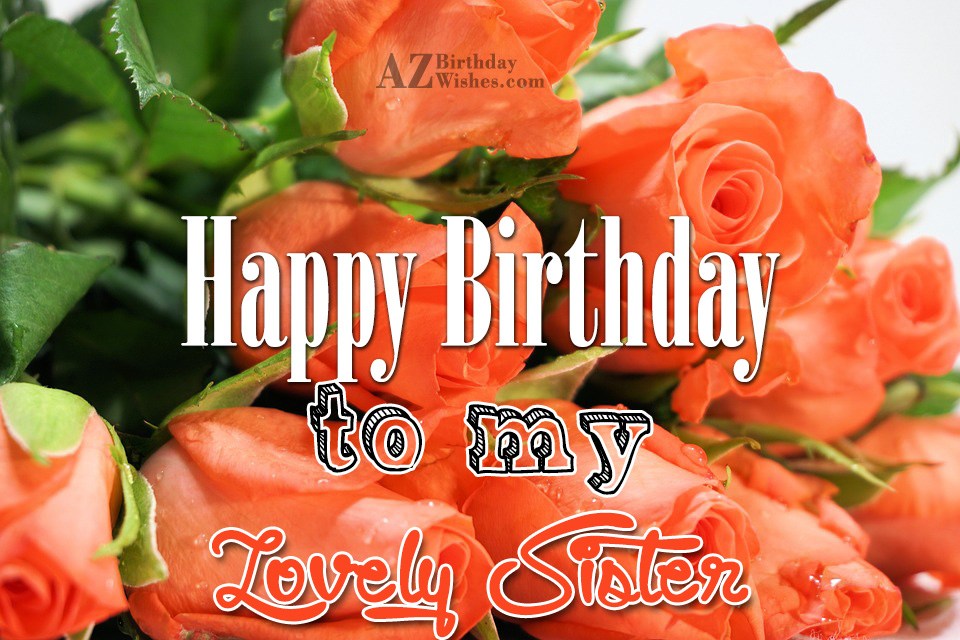 Happy Birthday To My Lovely Sister