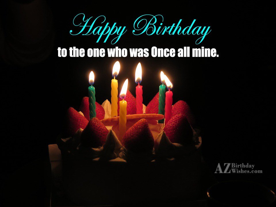 Birthday Wishes For Ex Boyfriend - Birthday Images, Pictures ...