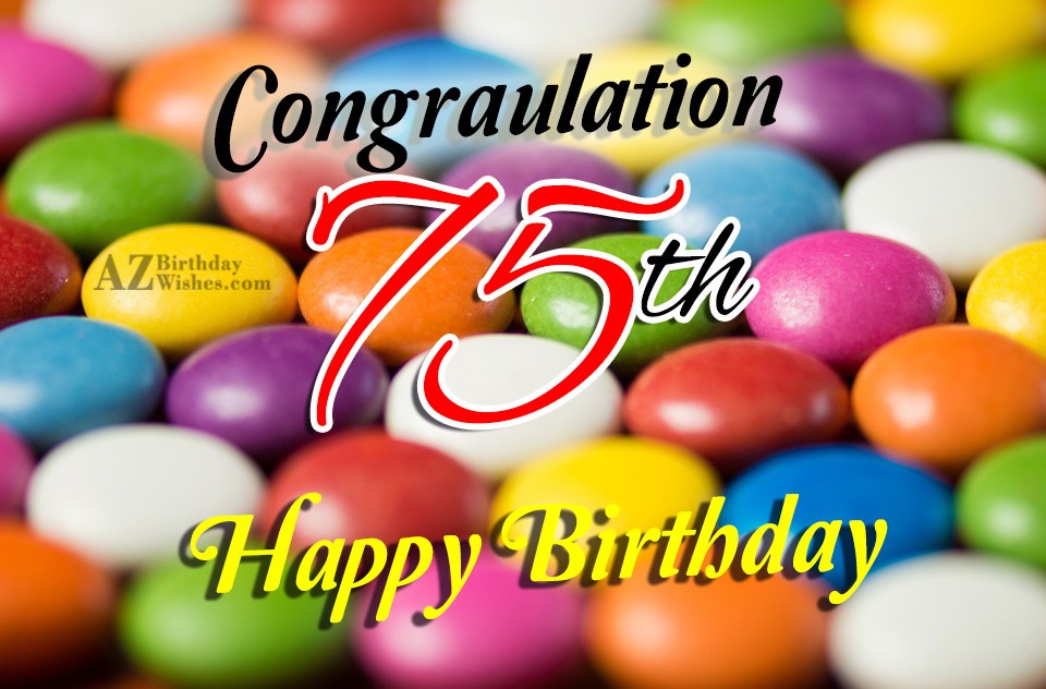 75th-birthday-wishes-birthday-images-pictures-azbirthdaywishes