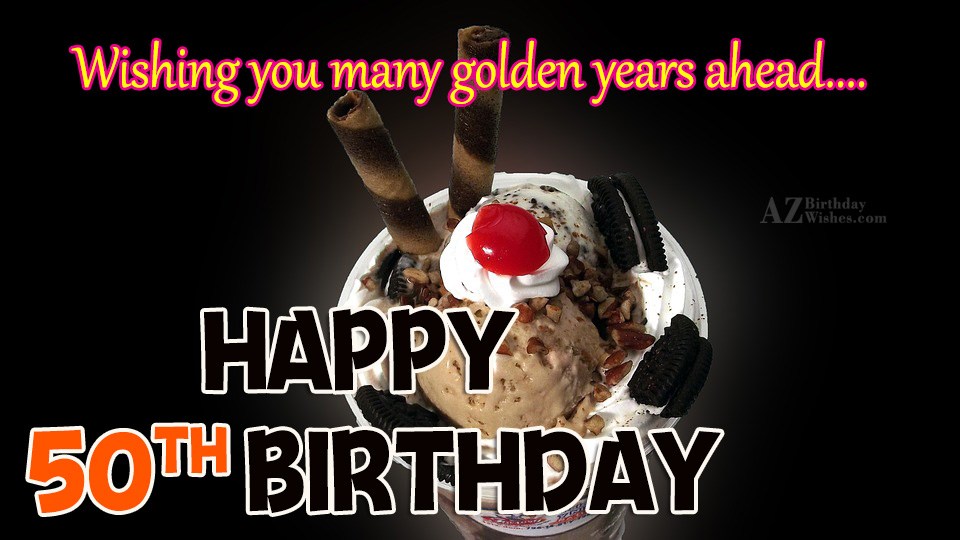 Wishing you many golden years ahead… - AZBirthdayWishes.com