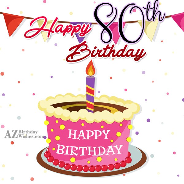 a href="https://www.azbirthdaywishes.com/happy-80th-birthday/"img...