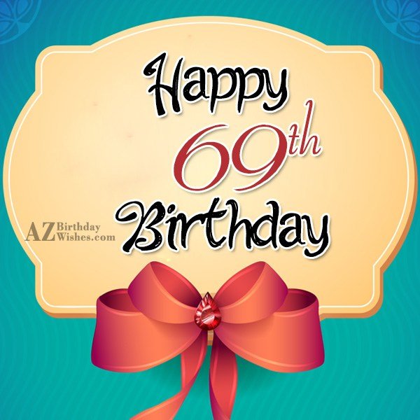 69th Birthday Wishes - Birthday Images, Pictures - AZBirthdayWishes.com