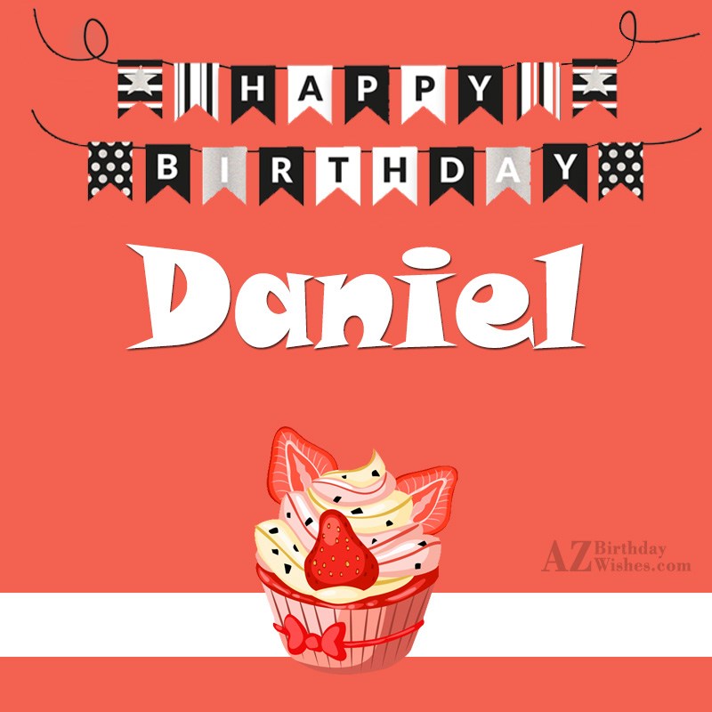 Happy Birthday Daniel.