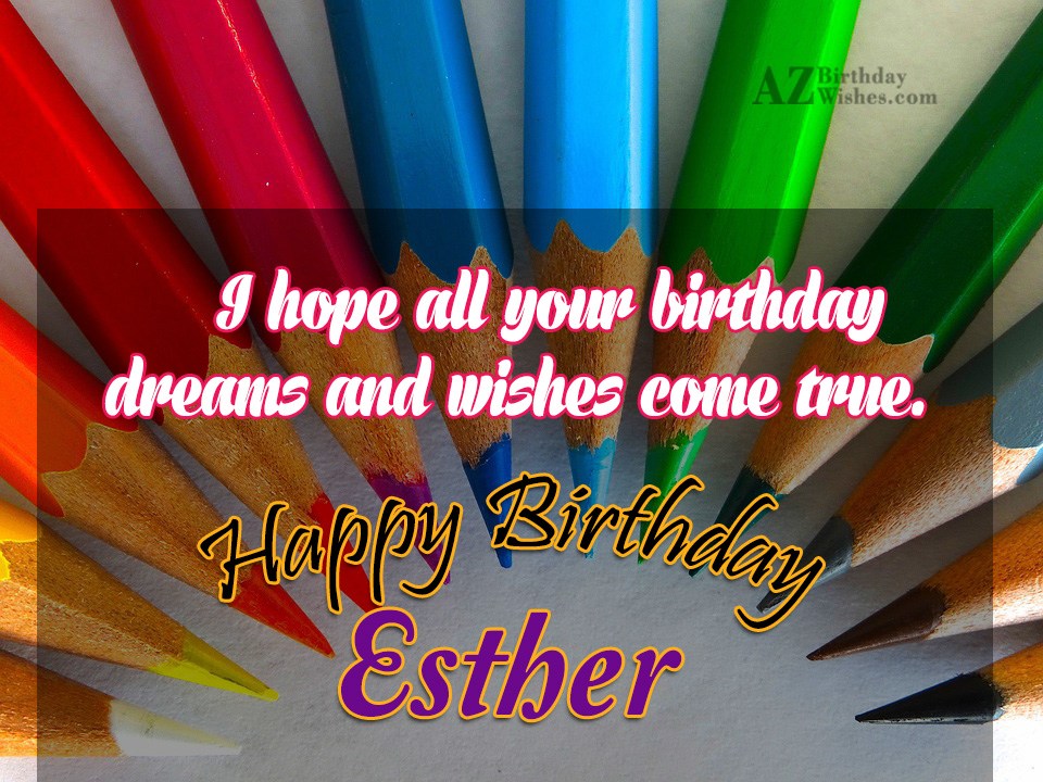 Happy Birthday Esther.