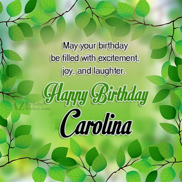 Happy Birthday Carolina.