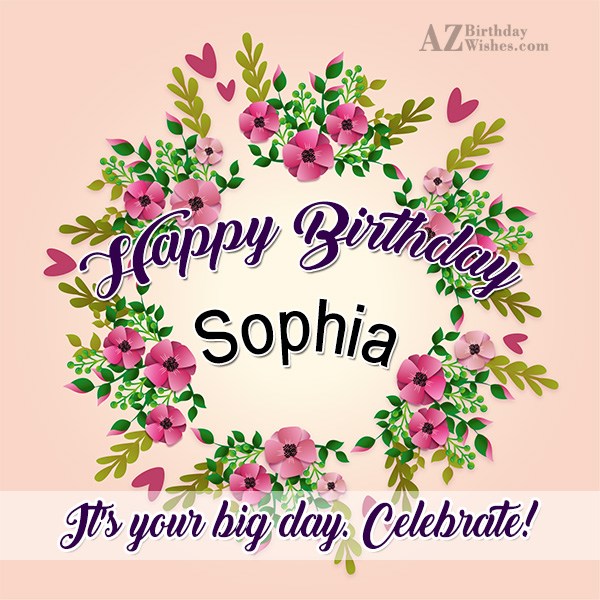 Happy Birthday Sophia.