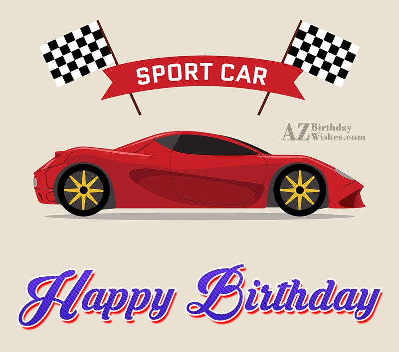Happy birthday greeting on a sports car. 