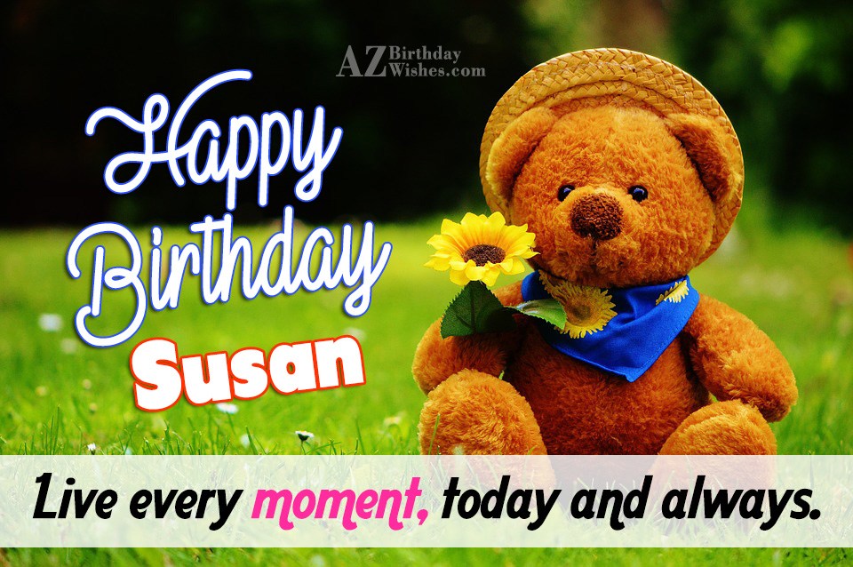 Happy Birthday Susan.