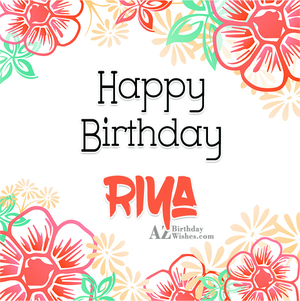 Happy Birthday Riya.