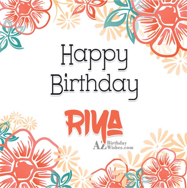 Happy Birthday Riya.