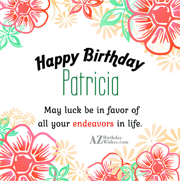 Happy Birthday Patricia.