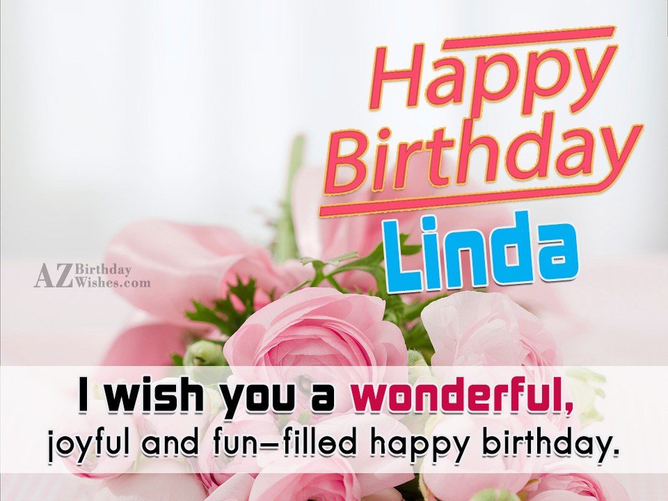 Happy Birthday Linda - AZBirthdayWishes.com