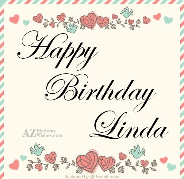 Happy Birthday Linda - AZBirthdayWishes.com
