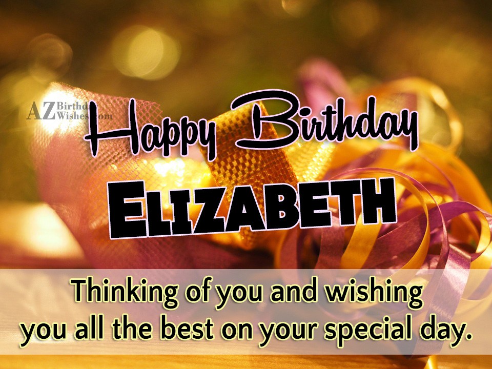 Happy Birthday Elizabeth.