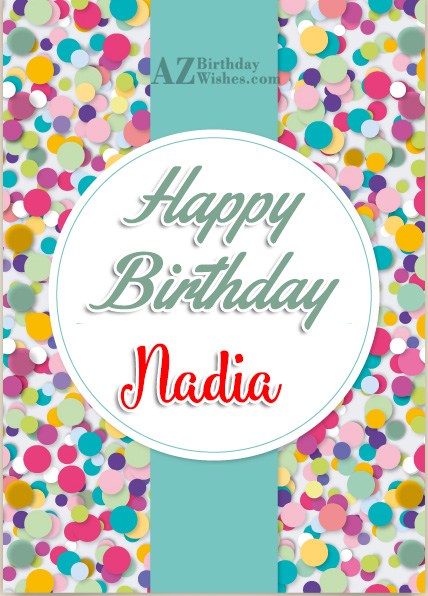 Happy Birthday Nadia.