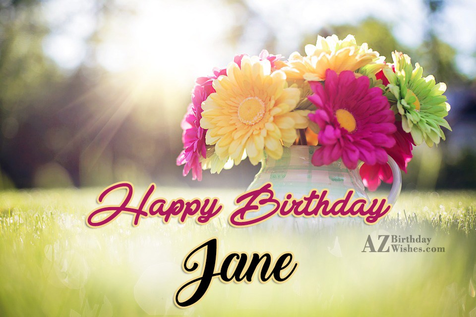 Happy Birthday Jane.