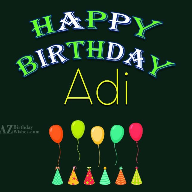 Happy Birthday Adi - AZBirthdayWishes.com