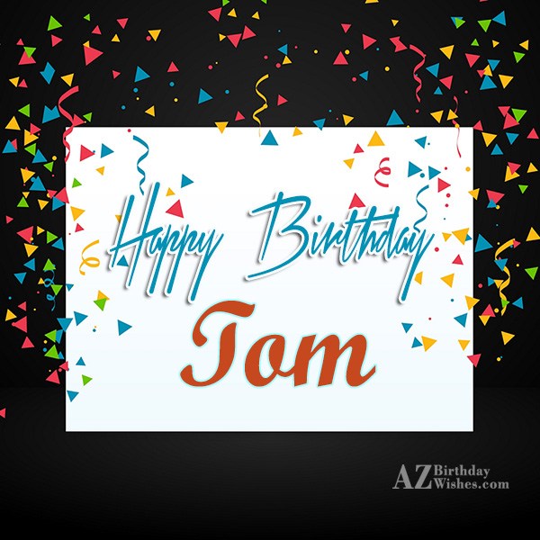 День рождения тома 2. Happy Birthday Thomas. Happy Birthday Tommy. Happy Birthday томе. Dear Tom Happy Birthday.