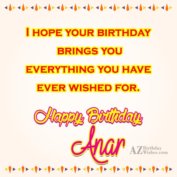 Happy Birthday Anar - AZBirthdayWishes.com