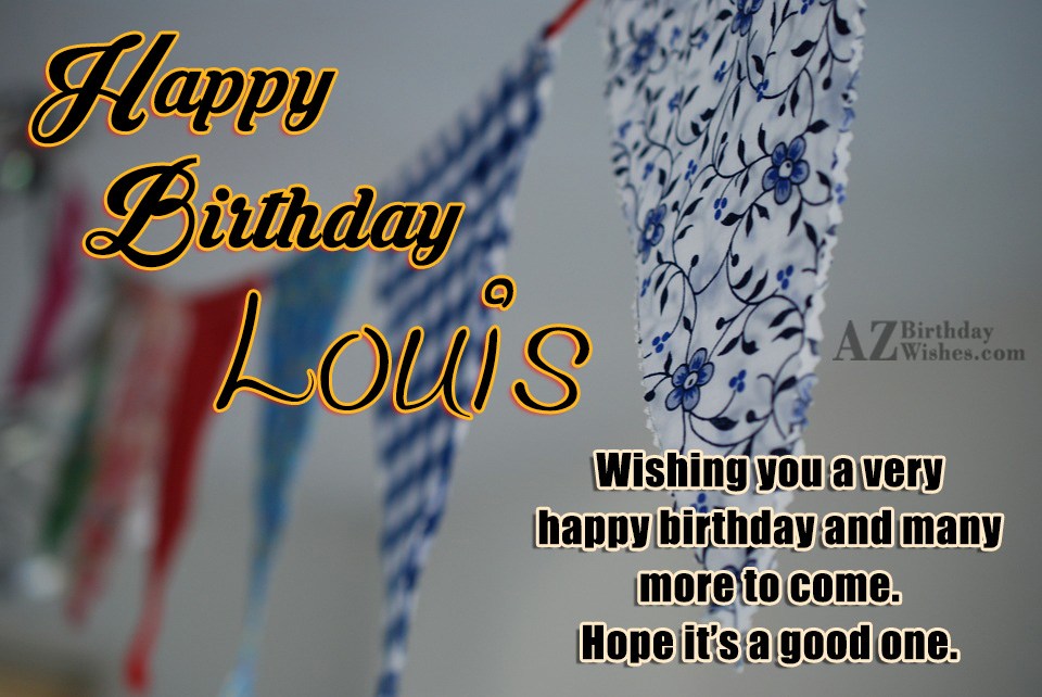 Happy Birthday Louis.