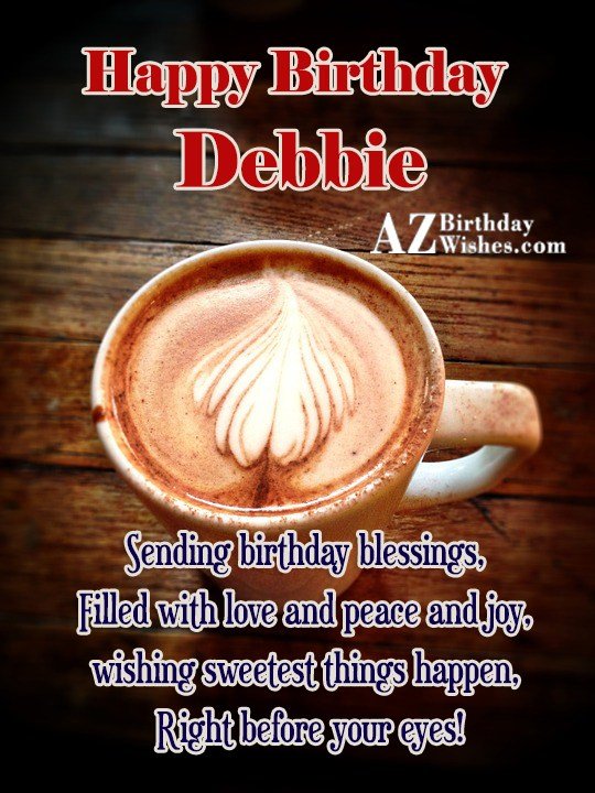 Happy Birthday Debbie - AZBirthdayWishes.com