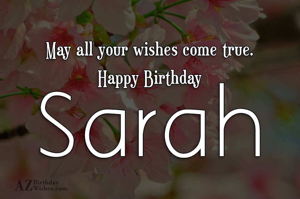 "Happy Birthday Sarah - AZBirthdayWishes.com" //a. url=https://ww...