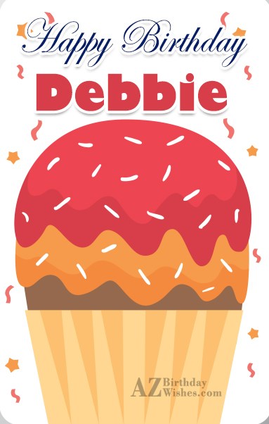Happy Birthday Debbie - AZBirthdayWishes.com