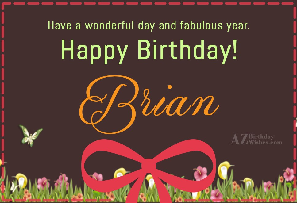 Happy Birthday Brian.