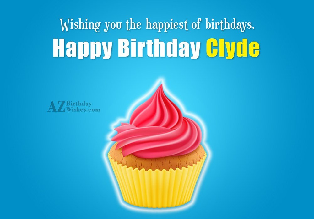 Happy Birthday Clyde - AZBirthdayWishes.com