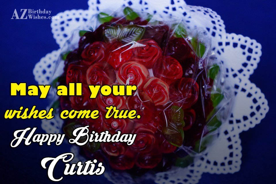 Happy Birthday Curtis - AZBirthdayWishes.com