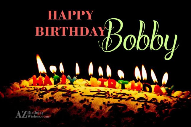 Happy Birthday Bobby