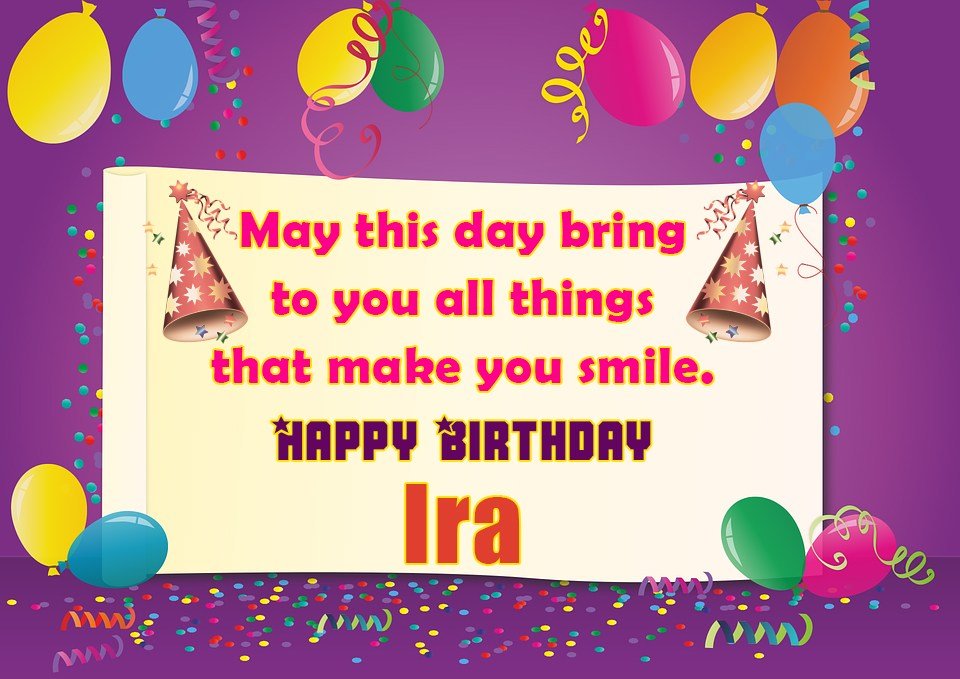Happy Birthday Ira