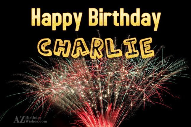 Happy Birthday Charlie - AZBirthdayWishes.com