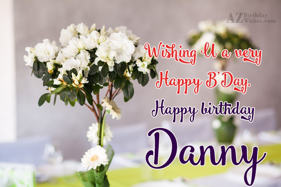 Happy Birthday Danny.