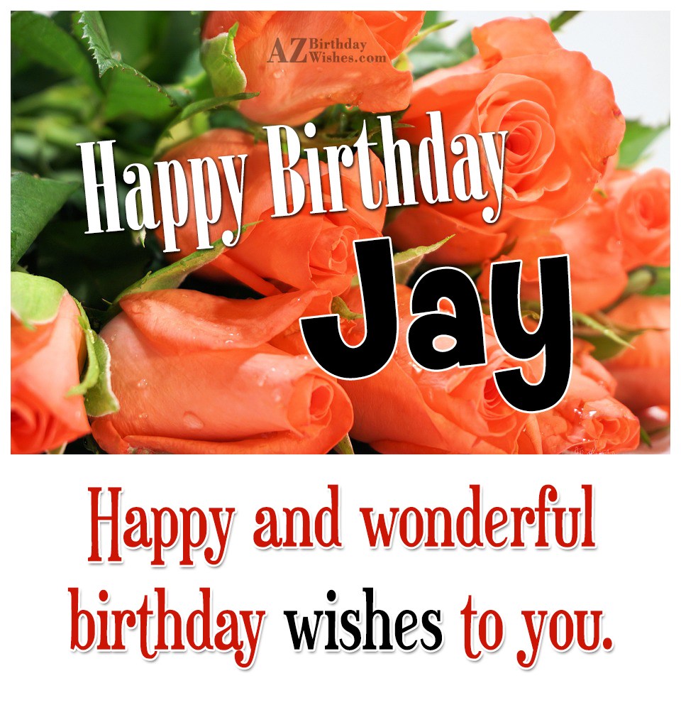 Happy Birthday Jay 