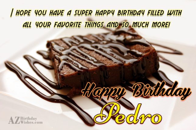Happy Birthday Pedro - AZBirthdayWishes.com