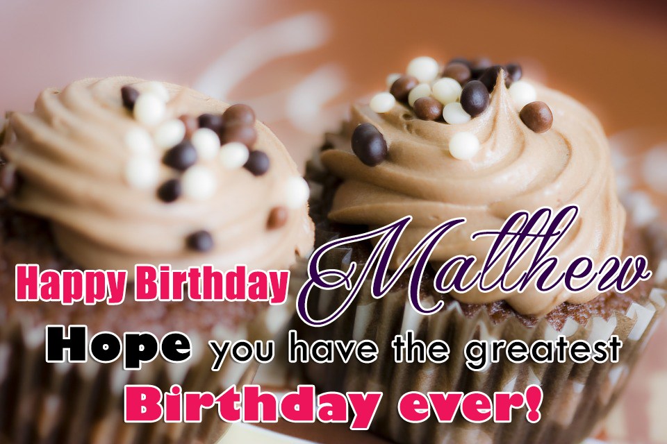 Happy Birthday Matthew.