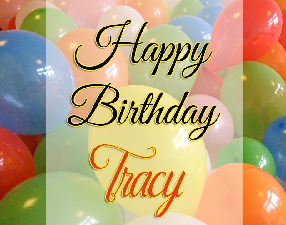 Happy Birthday Tracy - Azbirthdaywishes.Com