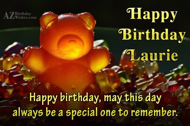 Happy Birthday Laurie - Azbirthdaywishes.Com